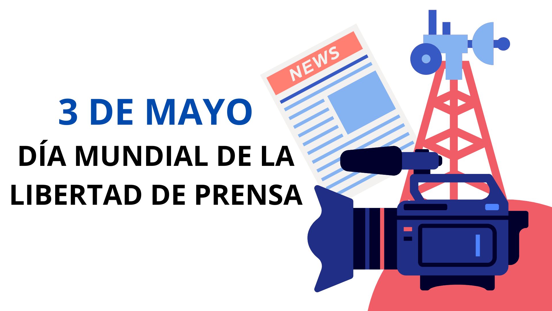 3 de mayo Día Mundial de la Libertad de Prensa