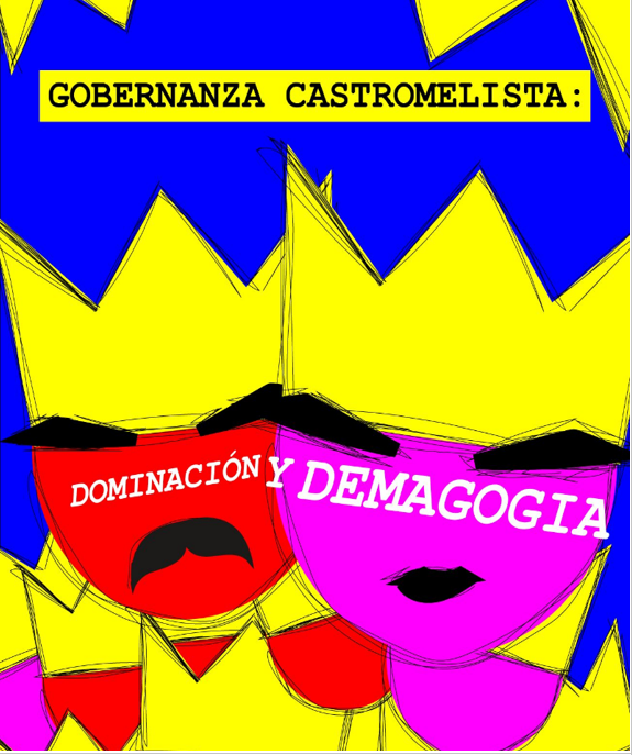 Gobernanza Castromelista: Dominación y Demagogia